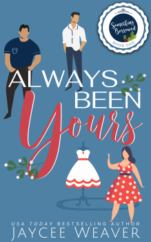 cover image Always Been Yours (Something Borrowed Collection) - a romantic comedy Christmas novella