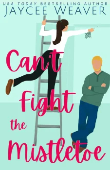 cover image Can't Fight the Mistletoe welcome books - a contemporary Christian romantic comedy Christmas novel