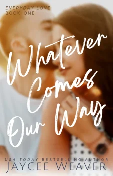 cover image whatever comes our way welcome - a contemporary Christian romance novel